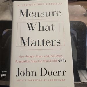 Measure What Matters: How Google, Bono, and the Gates Foundation Rock the World